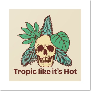 Tropic like it's hot Posters and Art